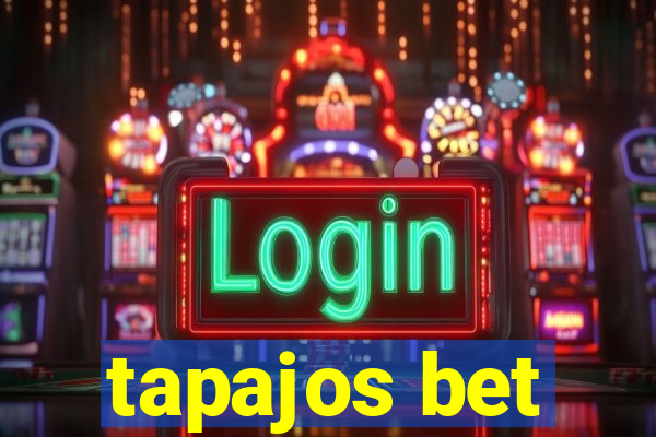 tapajos bet